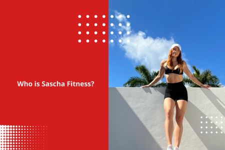 WHO IS SASCHA FITNESS?